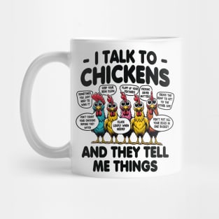 I Talk to Chickens and they tell me things Mug